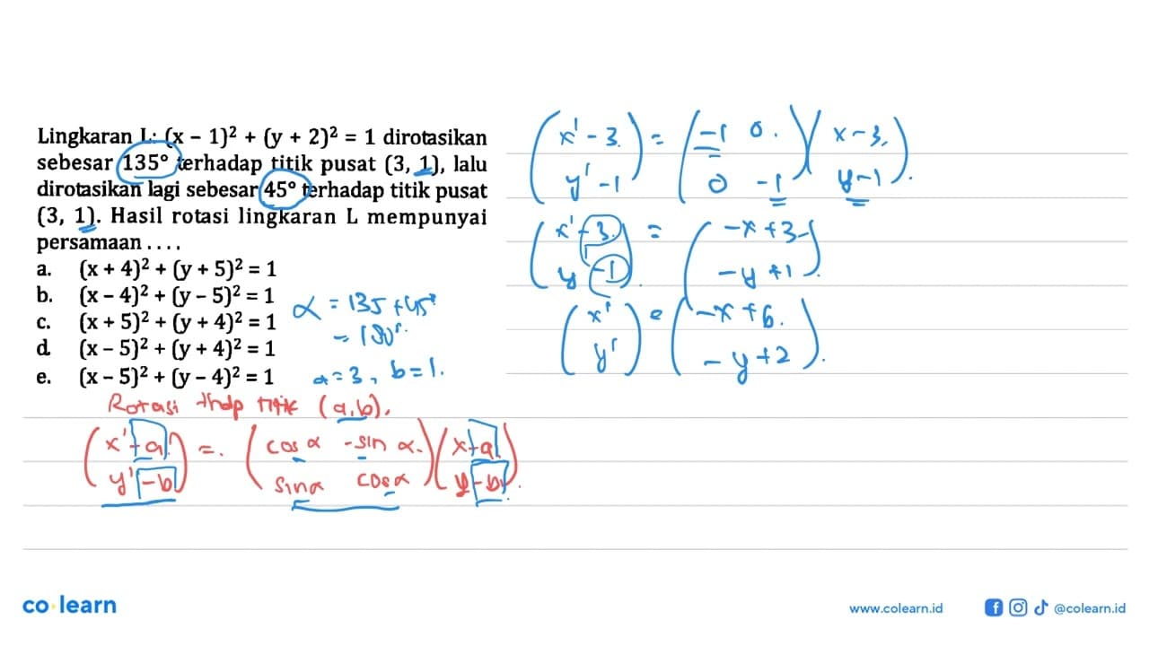 Lingkaran L: (x - 1)^2 + (y + 2)^2 = 1 dirotasikan sebesar