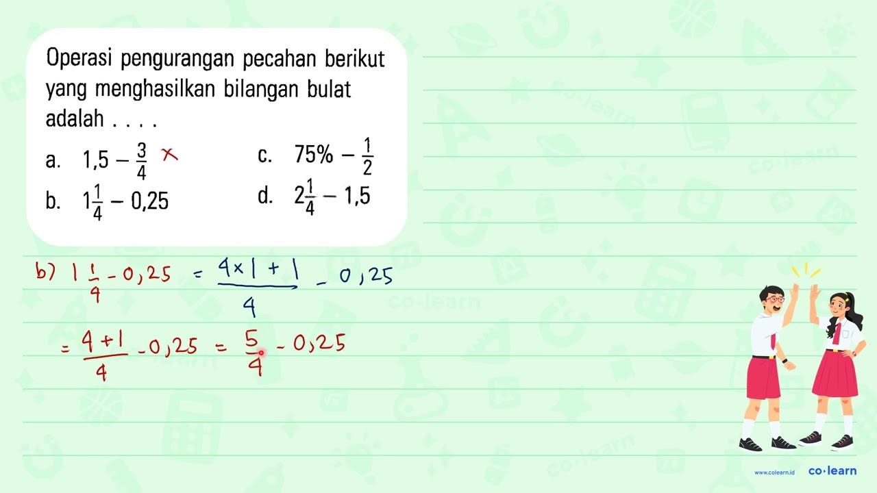 Operasi pengurangan pecahan berikut yang menghasilkan