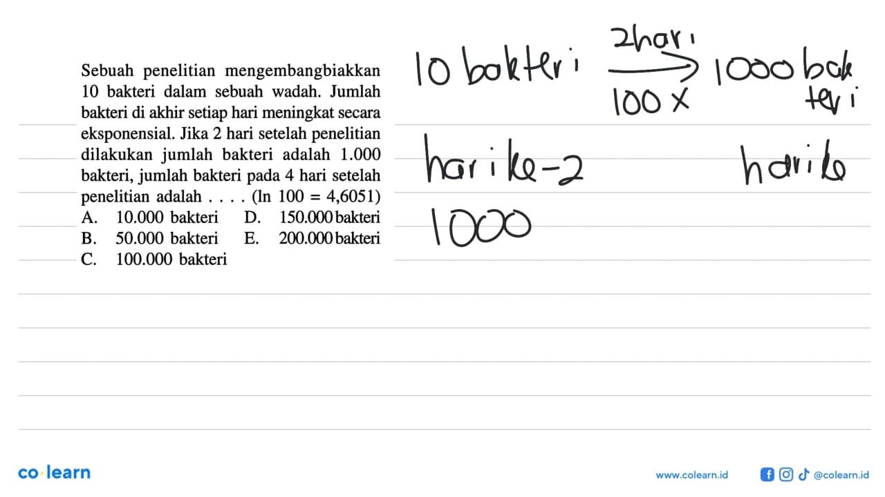 Sebuah penelitian mengembangbiakkan 10 bakteri dalam sebuah