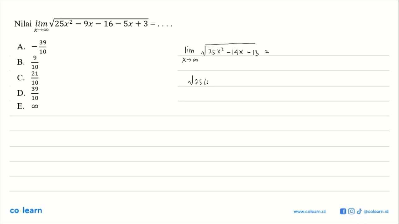 Nilai lim x->tak hingga akar(25x^2-9x-16-5x+3)=