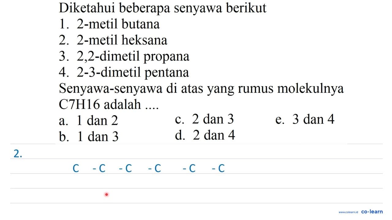 Diketahui beberapa senyawa berikut 1. 2-metil butana 2.