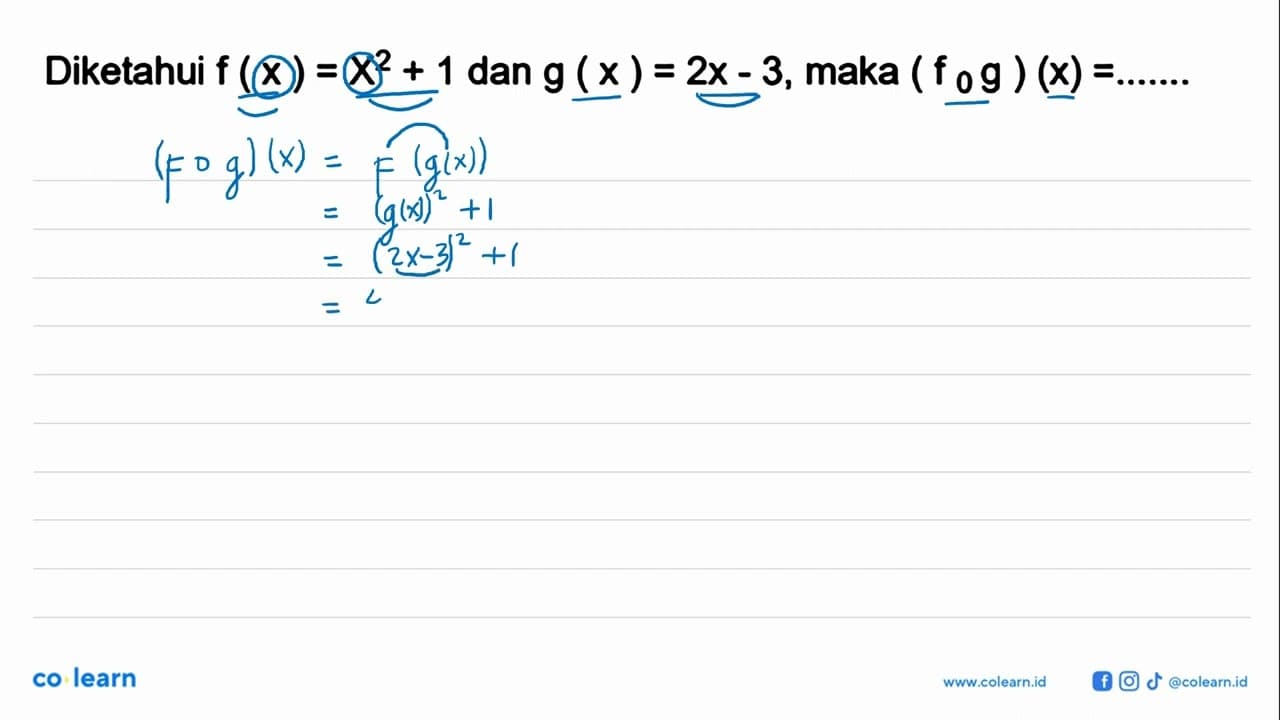 Diketahui f(x)=x^2+1 dan g(x)=2x-3, maka (fog)(x)= ....