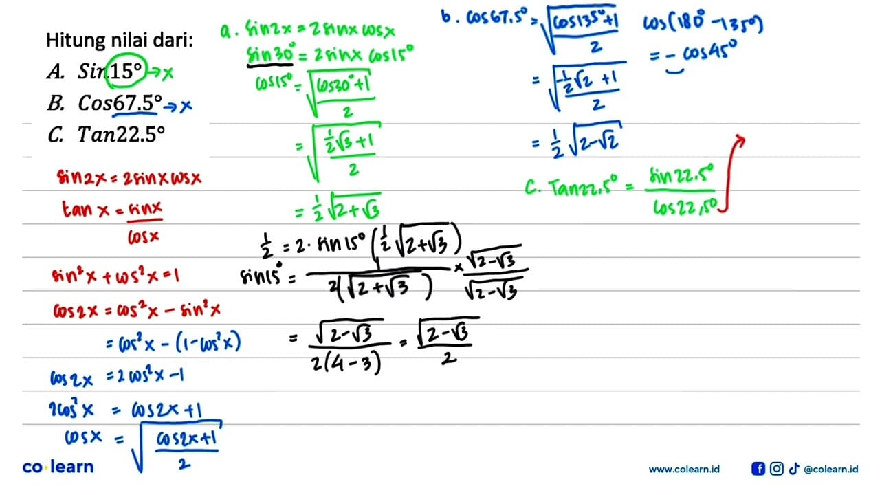 Hitung nilai dari: A. Sin 15 B. Cos 67.5 C. Tan 22.5