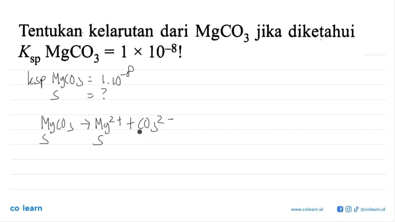 Tentukan kelarutan dari MgCO3 jika diketahui Ksp MgCO3=1 x