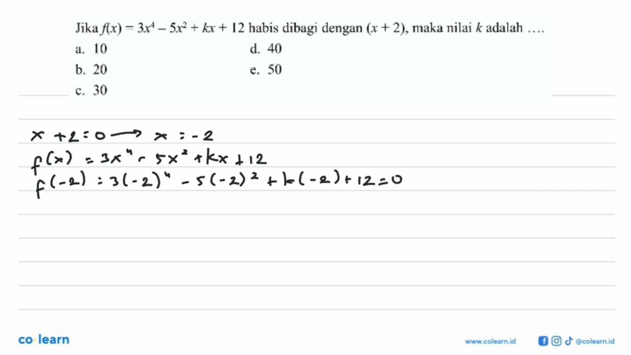 Jika f(x)=3x^4-5x^2+kx+12 habis dibagi dengan (x+2), maka