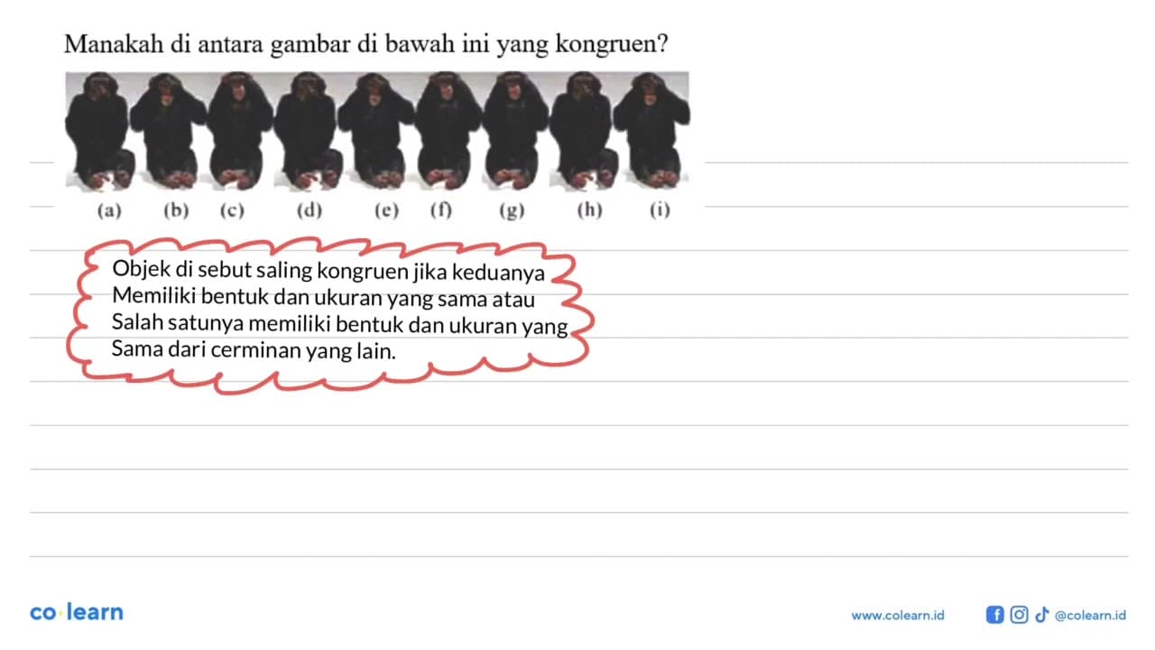 Manakah di antara gambar di bawah ini yang kongruen?(a) (b)