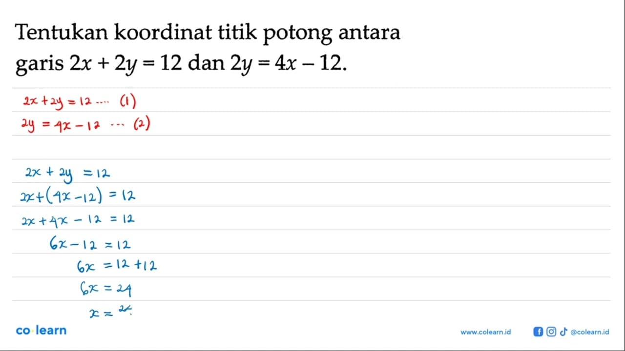 Tentukan koordinat titik potong antara garis 2x + 2y = 12