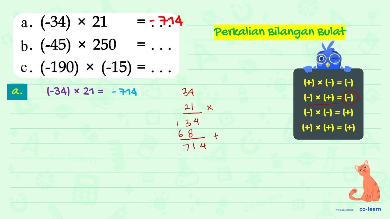 a. (-34) x 21 = . . . . b. (-45) x 250 = . . . . c. (-190)