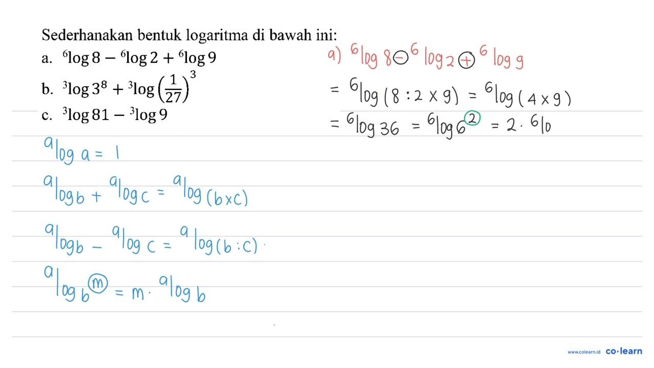 Sederhanakan bentuk logaritma di bawah ini: a. 6log8 -