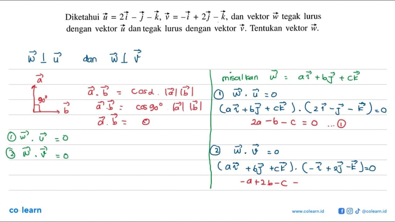 Diketahui vektor u=2i-j-k, v=-i+2j-k , dan vektor w tegak