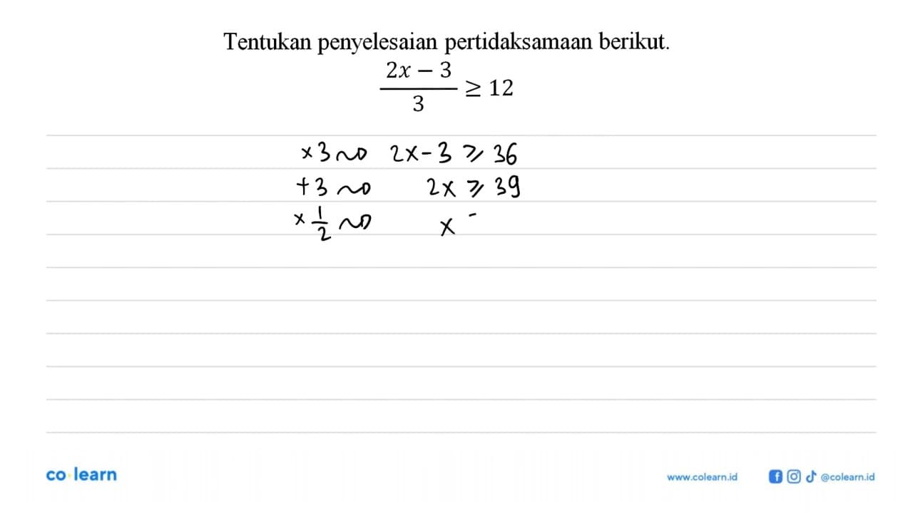 Tentukan penyelesaian pertidaksamaan berikut. (2x-3)/3 >=