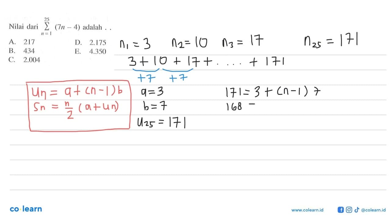 Nilai dari sigma n=1 25 (7n-4) adalah ....