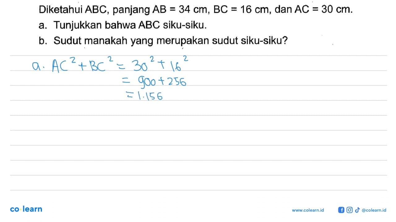 Diketahui ABC , panjang AB=34 cm, BC=16 cm , dan AC=30 cm