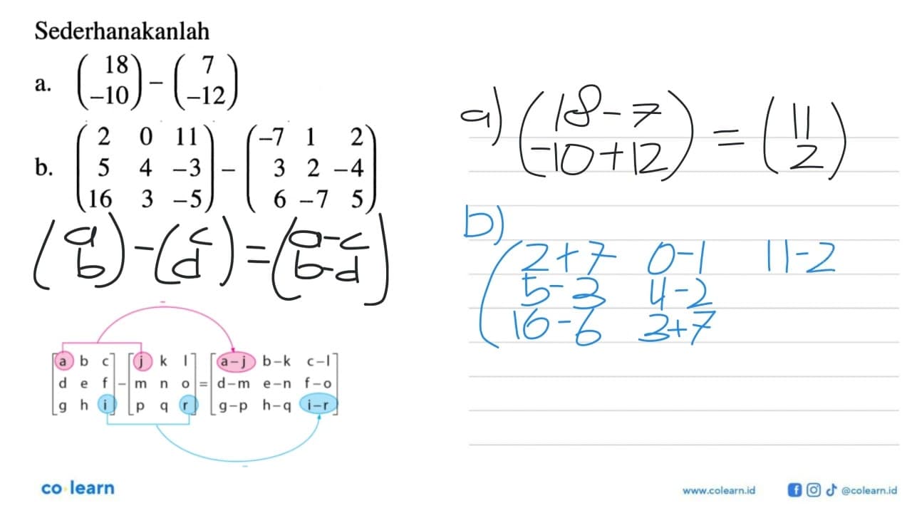 Sederhanakanlah a. (18 -10)-(7 -12) b. (2 0 11 5 4 -3 16 3