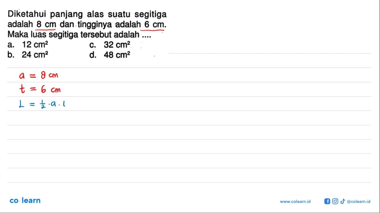 Diketahui panjang alas suatu segitiga adalah 8 cm dan