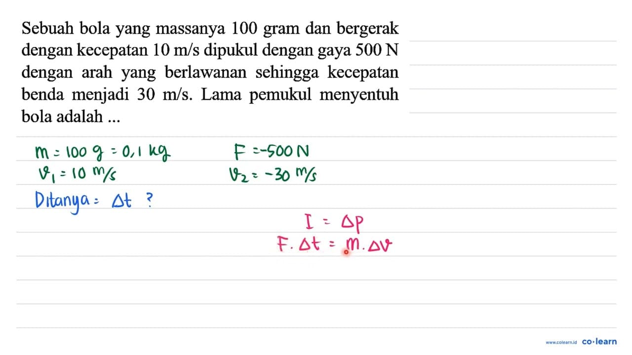 Sebuah bola yang massanya 100 gram dan bergerak dengan