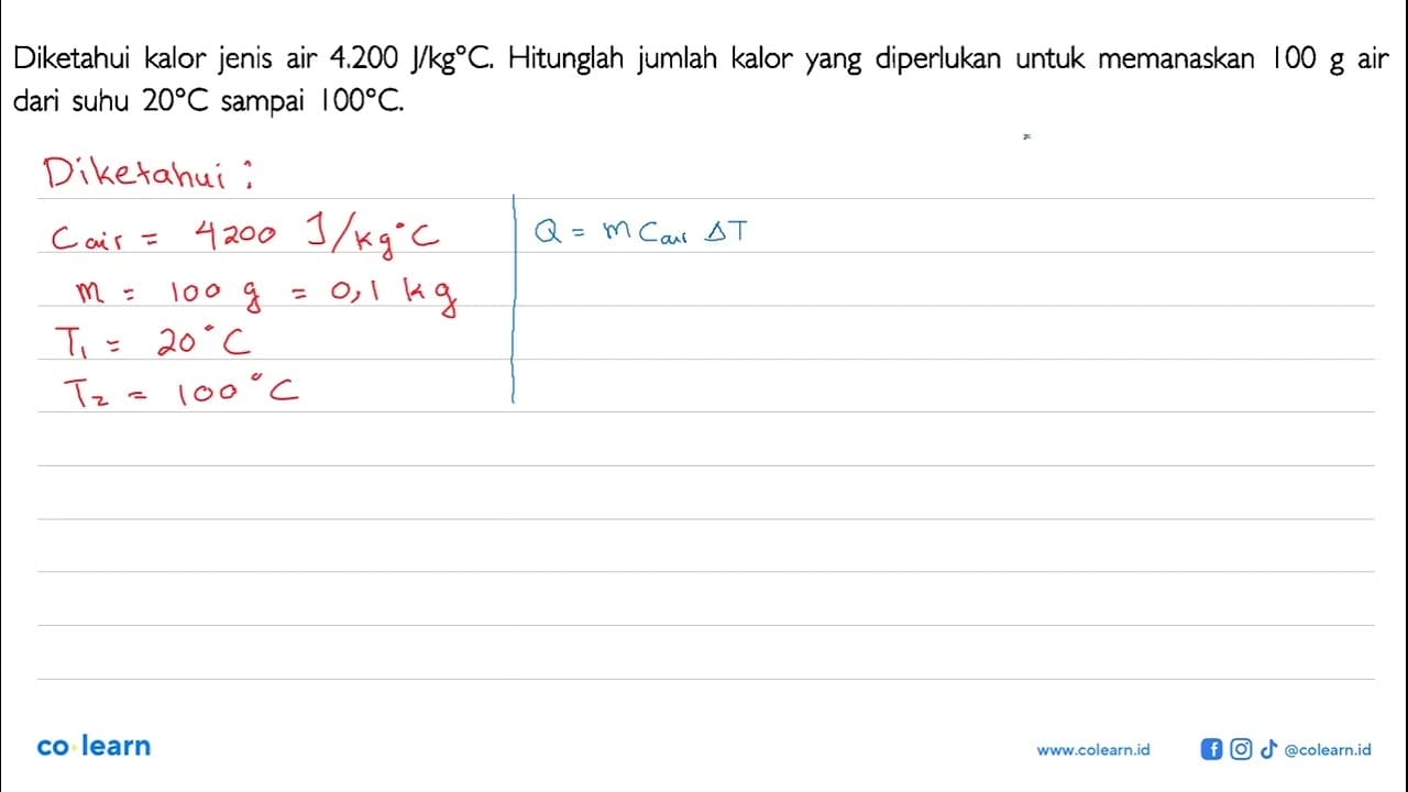 Diketahui kalor jenis air 4.200 J/kg C. Hitunglah jumlah