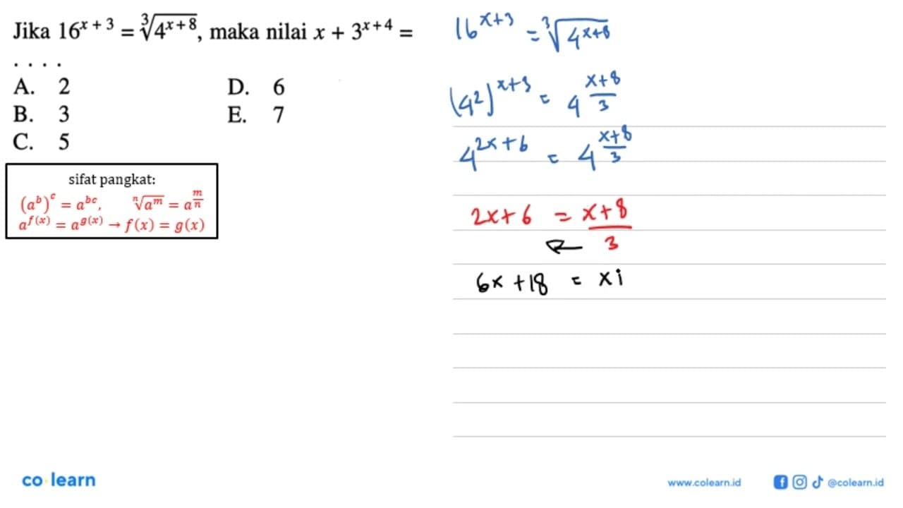 Jika 16^(x+3)=(4^(x+8))^(1/3), maka nilai x+3^(x+4)=. . . .