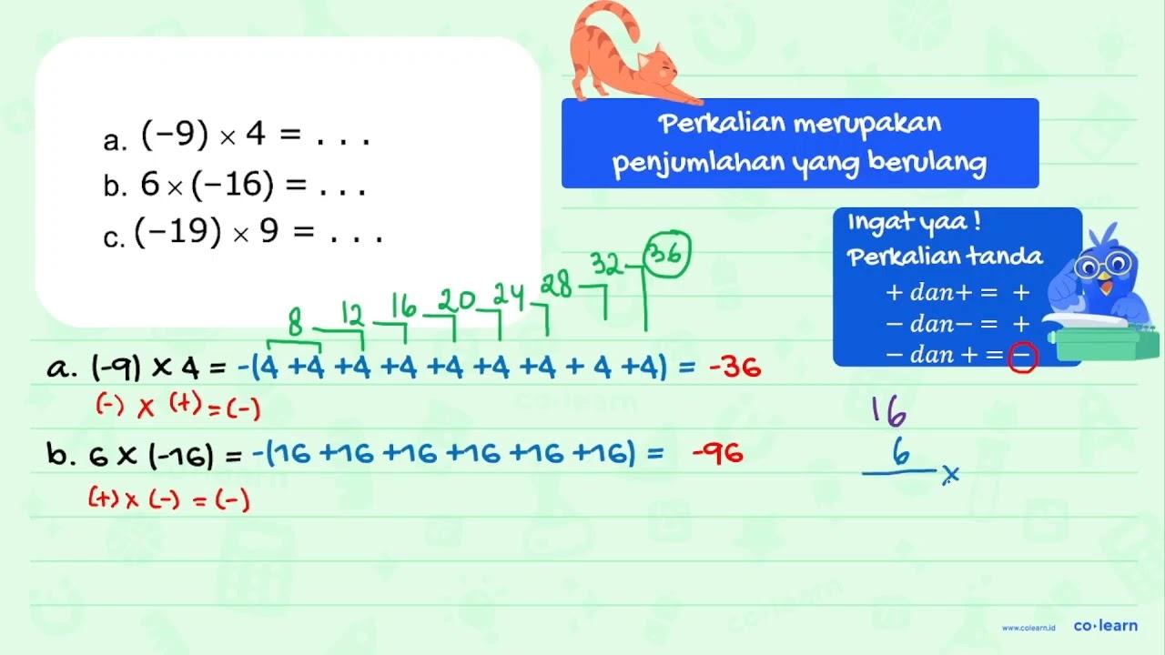 a. (-9) x4 = . .b. 6 x (-16) = ... c. (-19) x 9 = ...