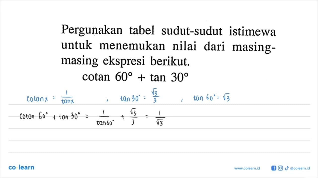 Pergunakan tabel sudut-sudut istimewa untuk menemukan nilai