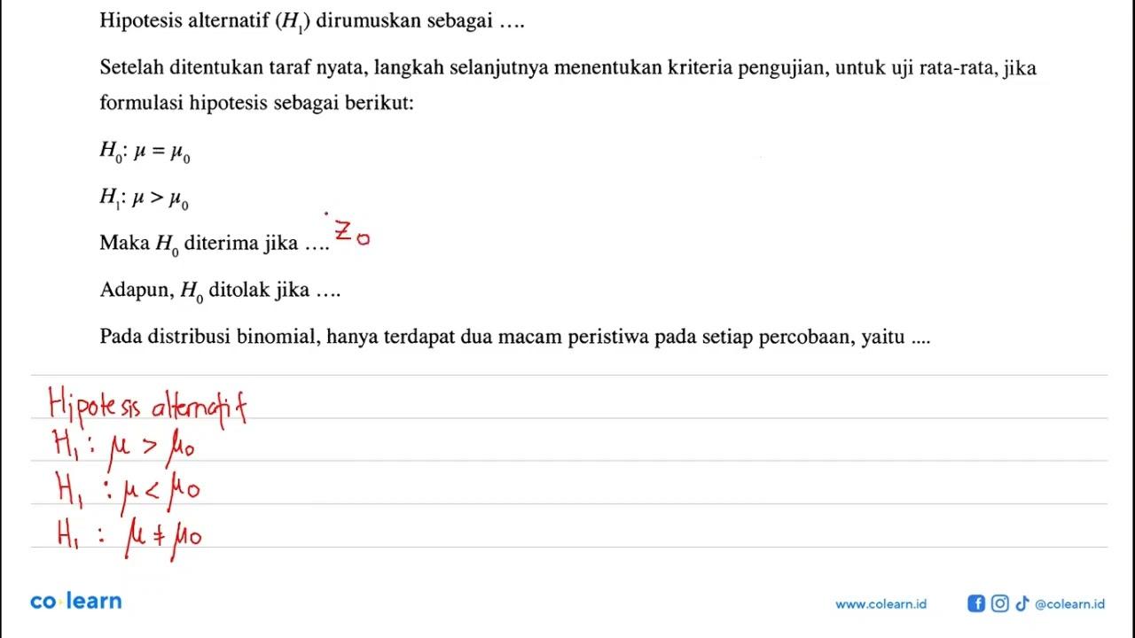 Hipotesis alternatif (H1) dirumuskan sebagai ... . Setelah