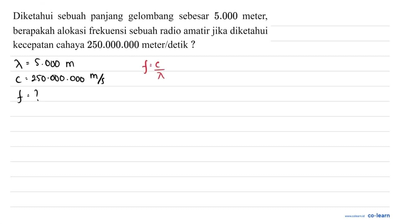 Diketahui sebuah panjang gelombang sebesar 5.000 meter,