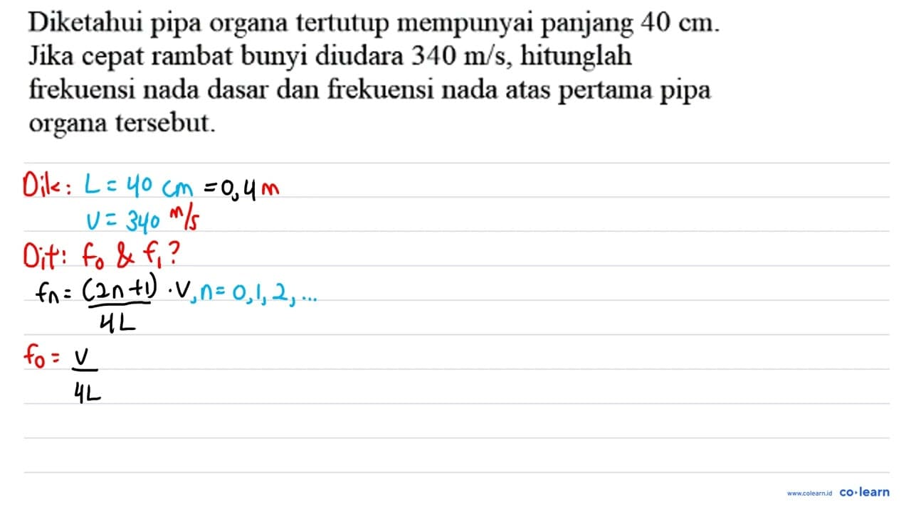 Diketahui pipa organa tertutup mempunyai panjang 40 cm .