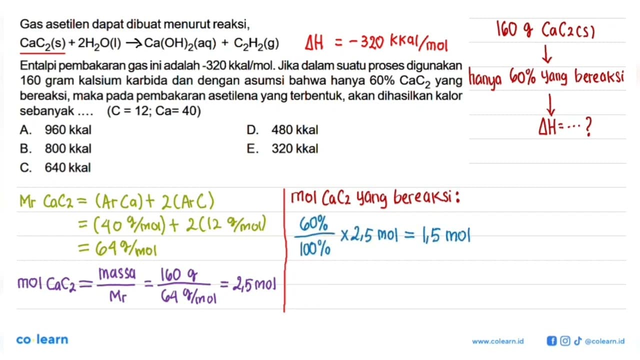 Gas asetilen dapat dibuat menurut reaksi,CaC2(s)+2H2O(l)