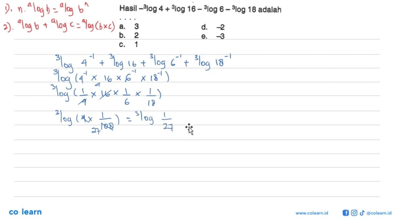 Hasil -3log 4 + 3 log 16 - 3 log 6 - 3log 18 adalah ....