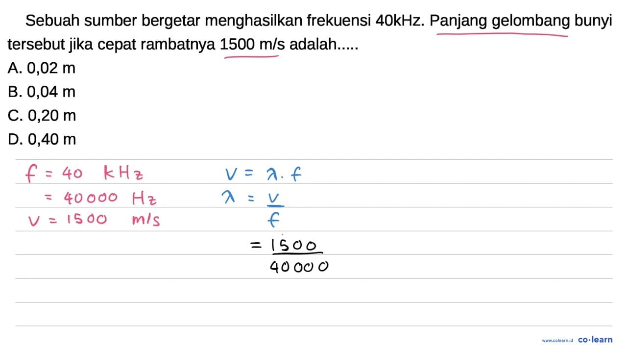 Sebuah sumber bergetar menghasilkan frekuensi 40kHz.