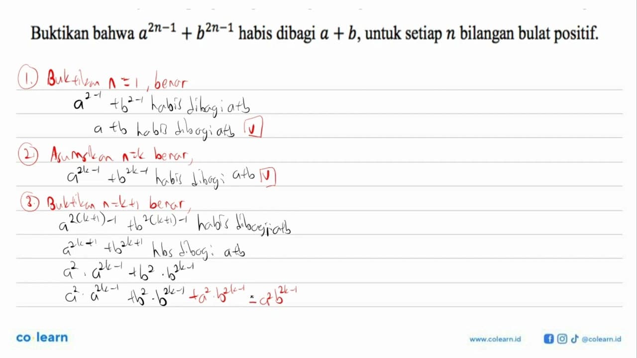 Buktikan bahwa a^(2n-1)+b^(2n-1) habis dibagi a + b, untuk