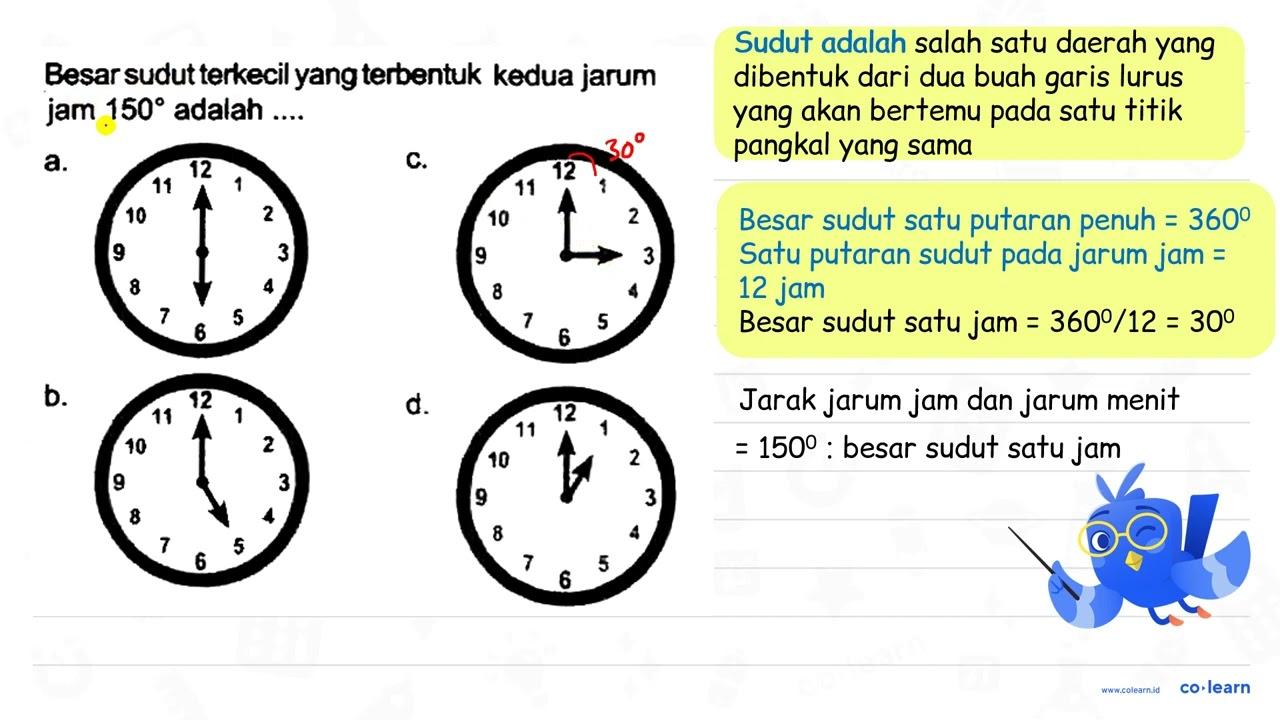 Besar sudut terkecil yang terbentuk kedua jarum jam 150