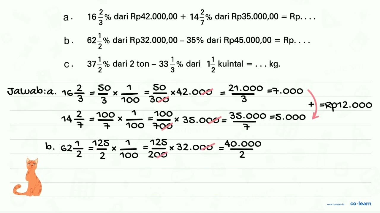 a. 16 2/3% dari Rp42.000,00 + 14 2/7% dari Rp35.000,00 = Rp