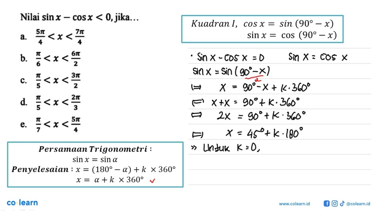 Nilai sin x- cos x< 0,jika...