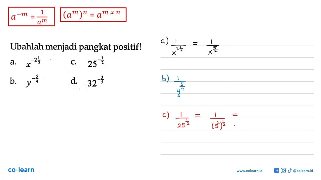 Ubahlah menjadi pangkat positif! a. x^(-2 1/2) c. 25^(-1/2)