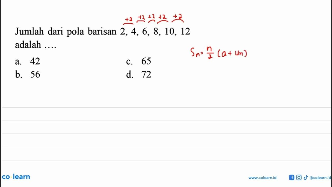 Jumlah dari pola barisan 2, 4, 6, 8, 10, 12 adalah ....