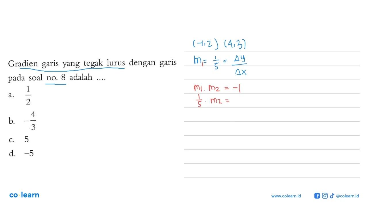 Gradien garis yang tegak lurus dengan garis pada soal no. 8