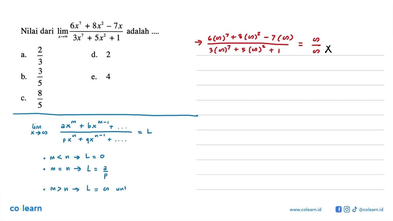 Nilai dari lim x->tak hingga (6x^7+8x^2-7x)/(3x^7+5x^2+1)