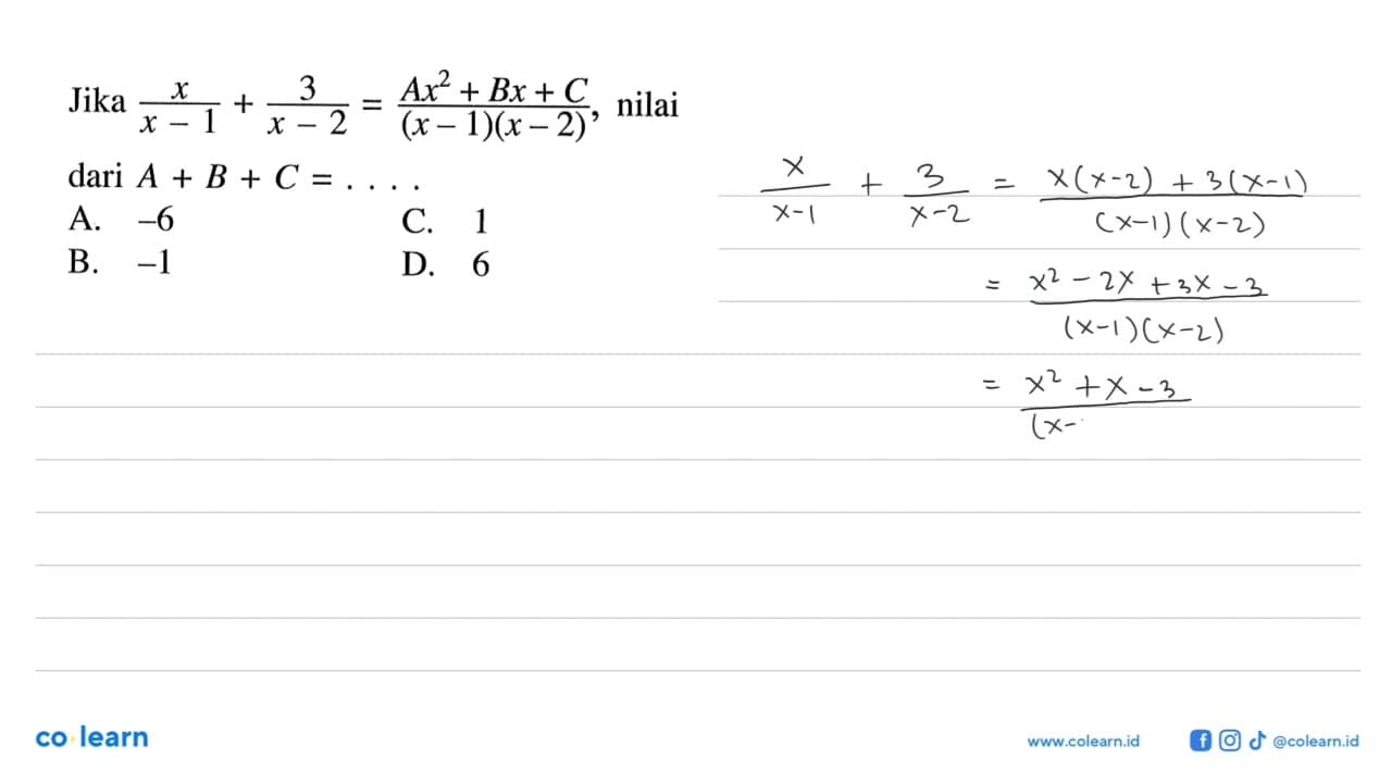 Jika x/(x - 1) + 3/(x - 2) = (Ax^2 + Bx + C)/((x - 1)(x -