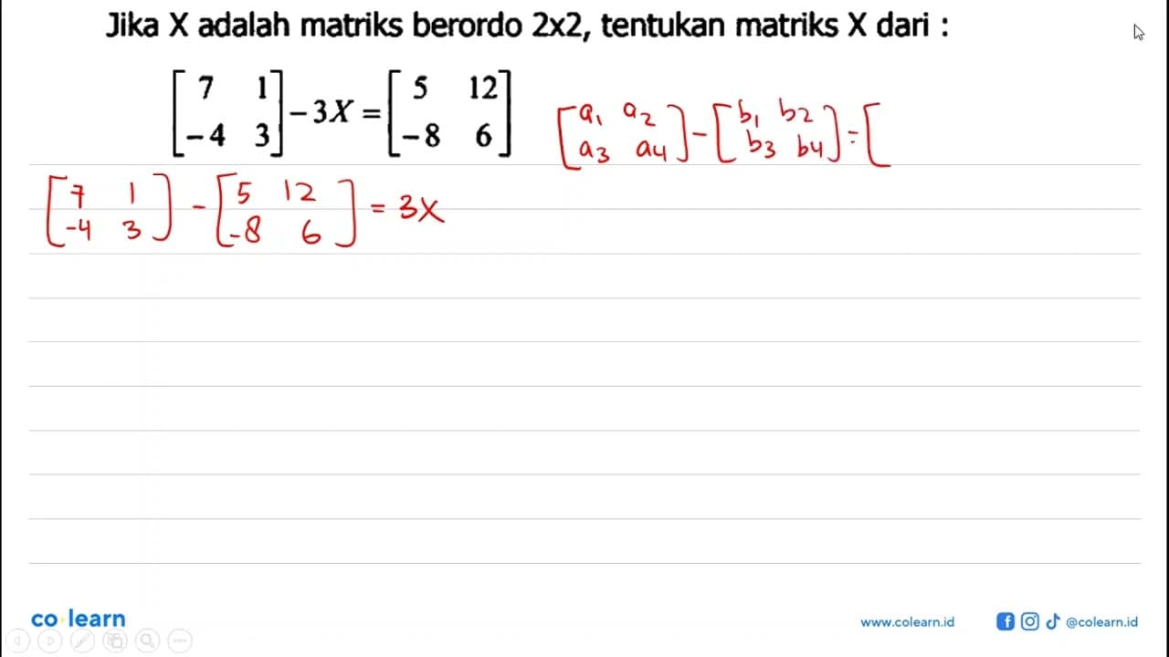 Jika X adalah matriks berordo 2x2, tentukan matriks X dari