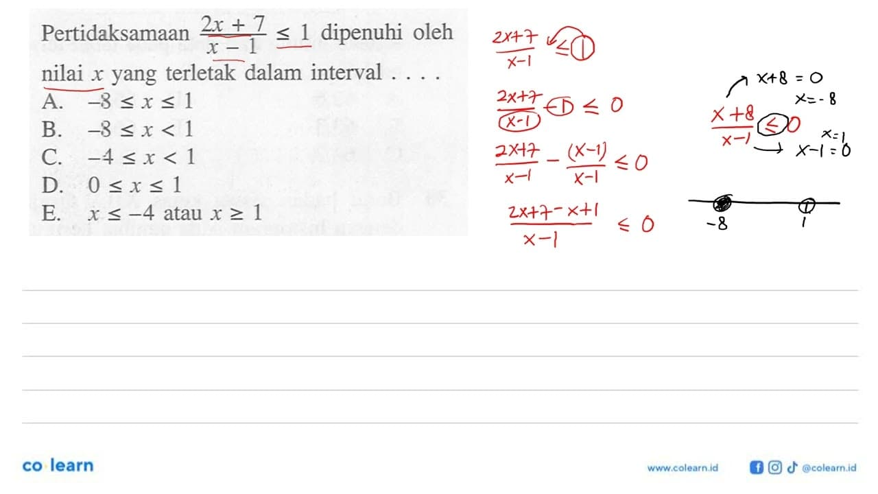 Pertidaksamaan (2x+7)/(x-1)<=1 dipenuhi oleh nilai x yang