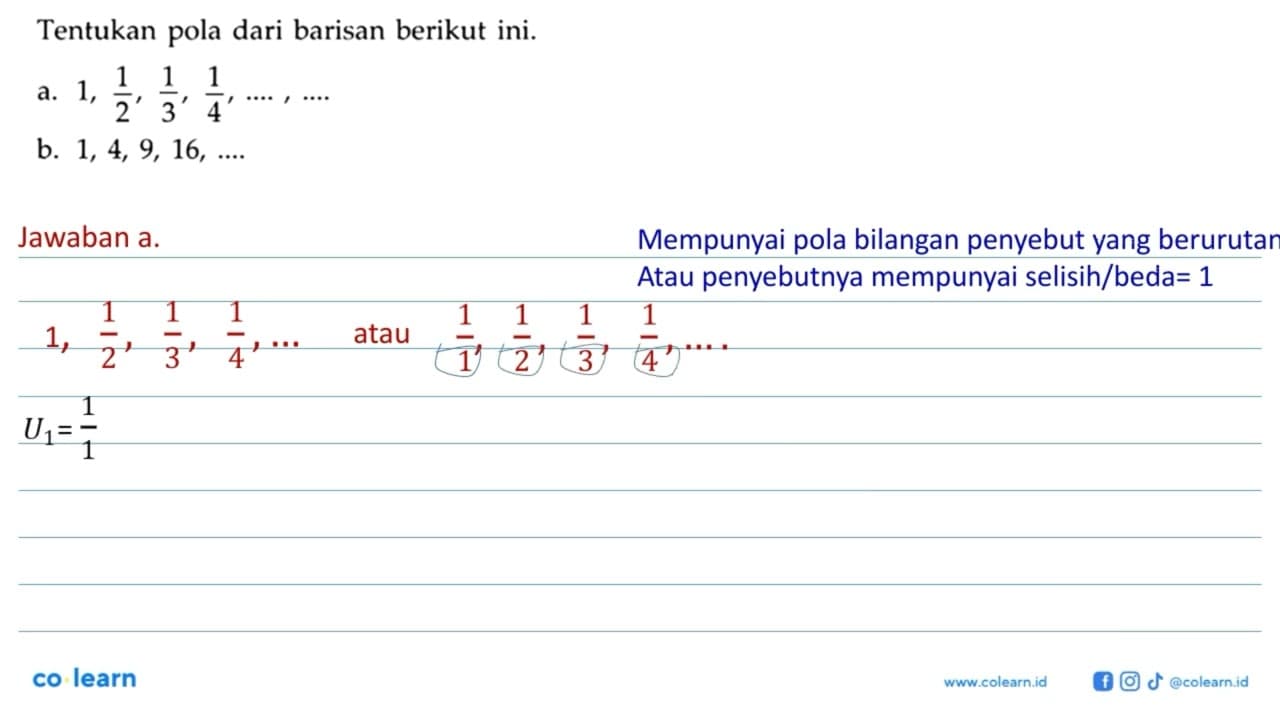 Tentukan pola dari barisan berikut ini. a. 1, 1/2, 1/3,