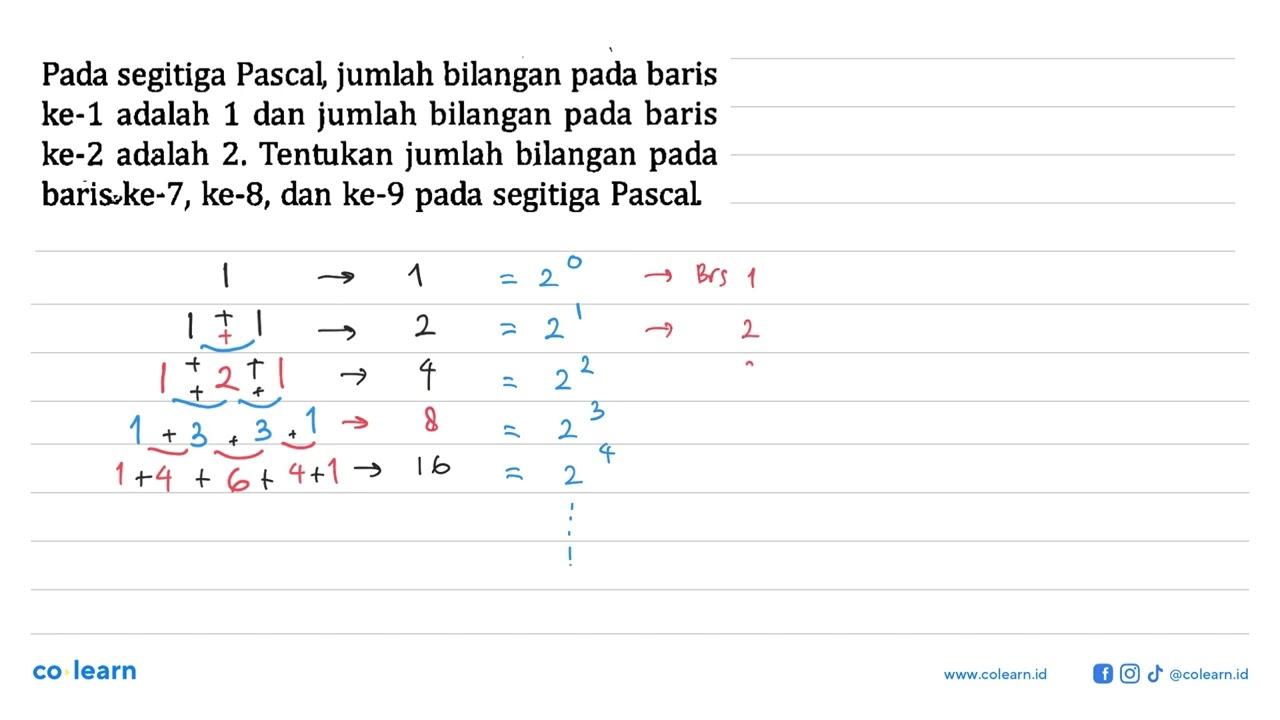 Pada segitiga Pascal, jumlah bilangan pada baris ke-1