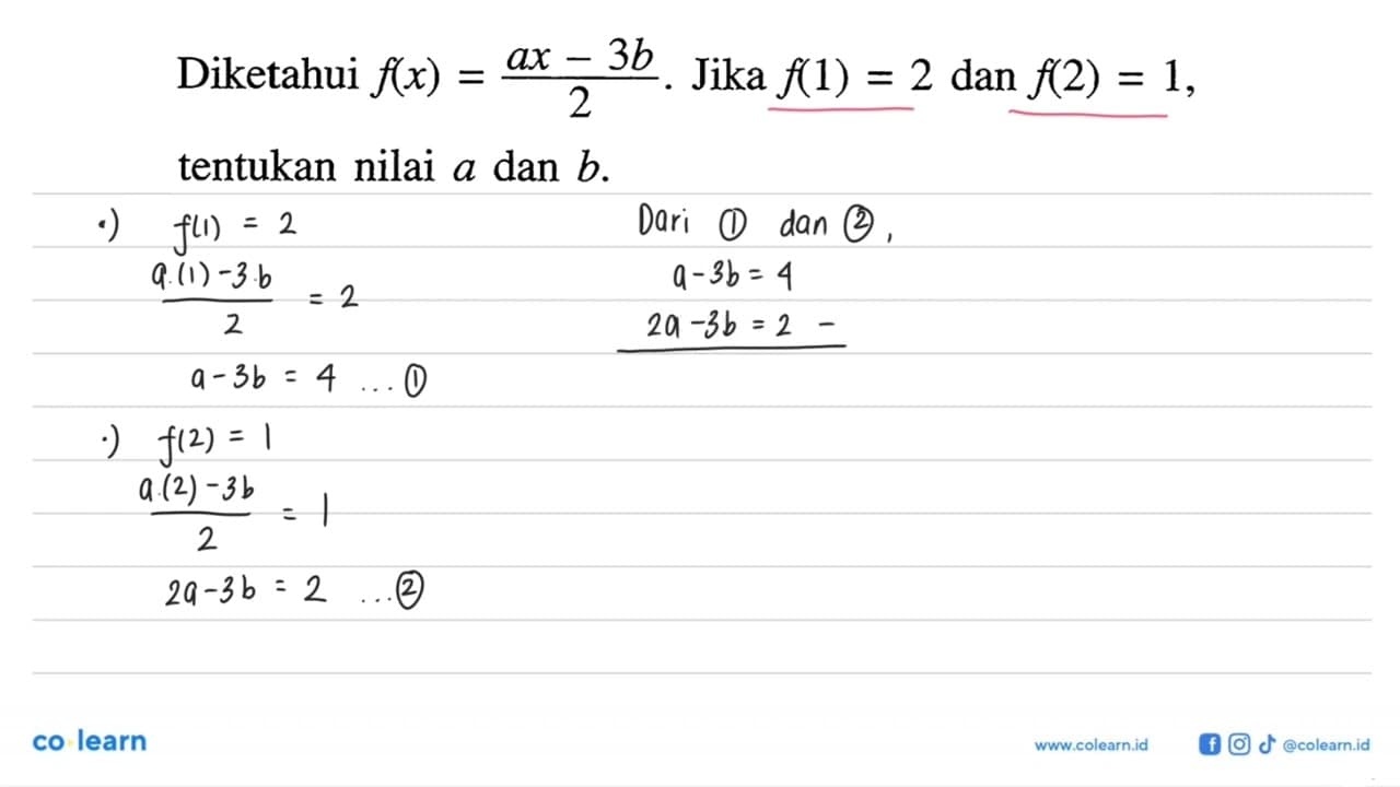 Diketahui f(x)=(ax-3b)/2 . Jika f(1)=2 dan f(2)=1 ,