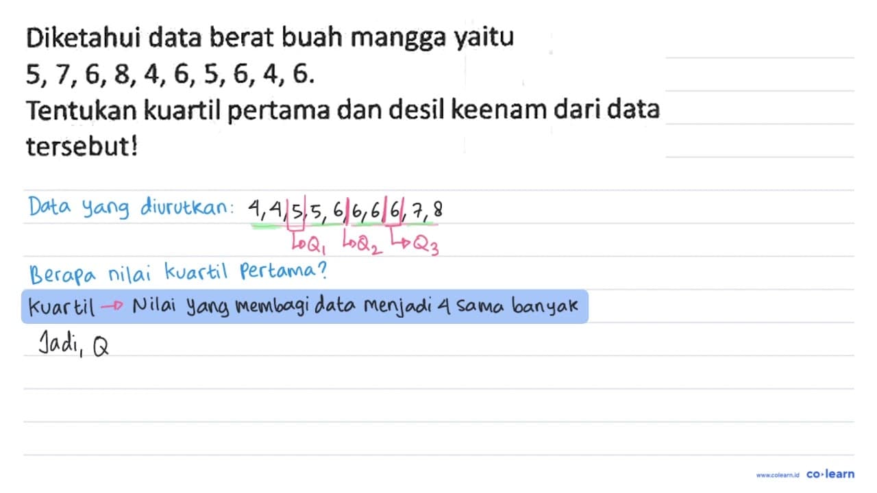 Diketahui data berat buah mangga yaitu 5,7,6,8,4,6,5,6,4,6.