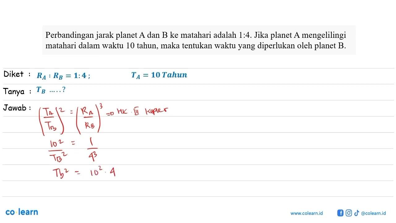 Perbandingan jarak planet A dan B ke Matahari adalah 1:4.