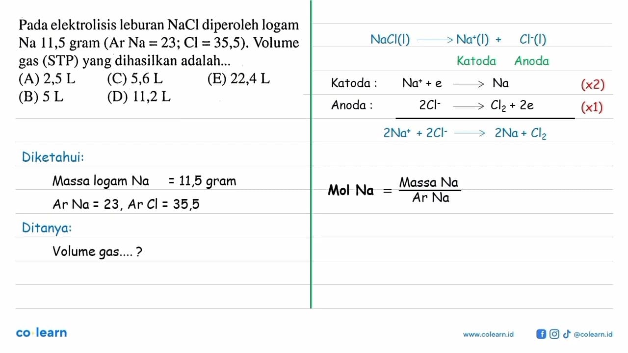 Pada elektrolisis leburan NaCl diperoleh logam Na 11,5 gram