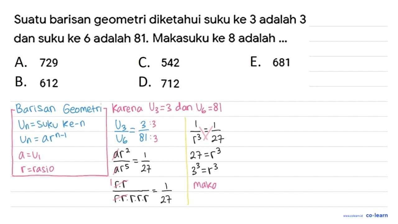 Suatu barisan geometri diketahui suku ke 3 adalah 3 dan