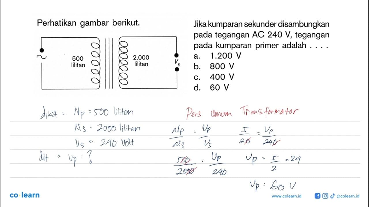 Perhatikan gambar berikut. 500 lilitan 2.000 lilitan VsJika