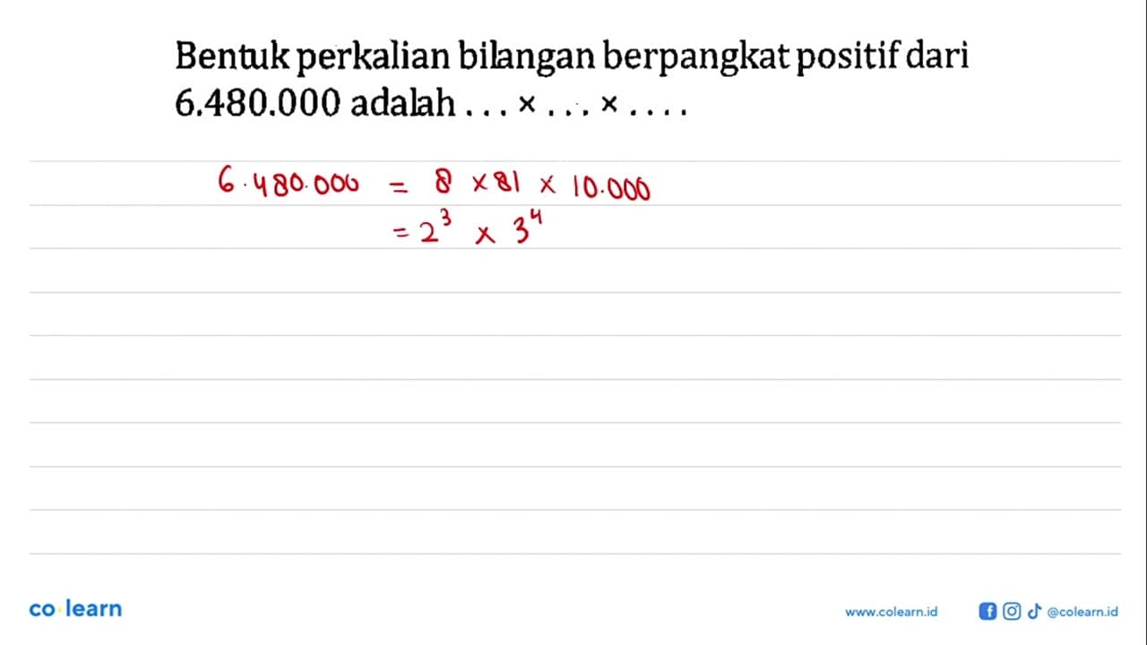 Bentuk perkalian bilangan berpangkat positif dari 6.480.000